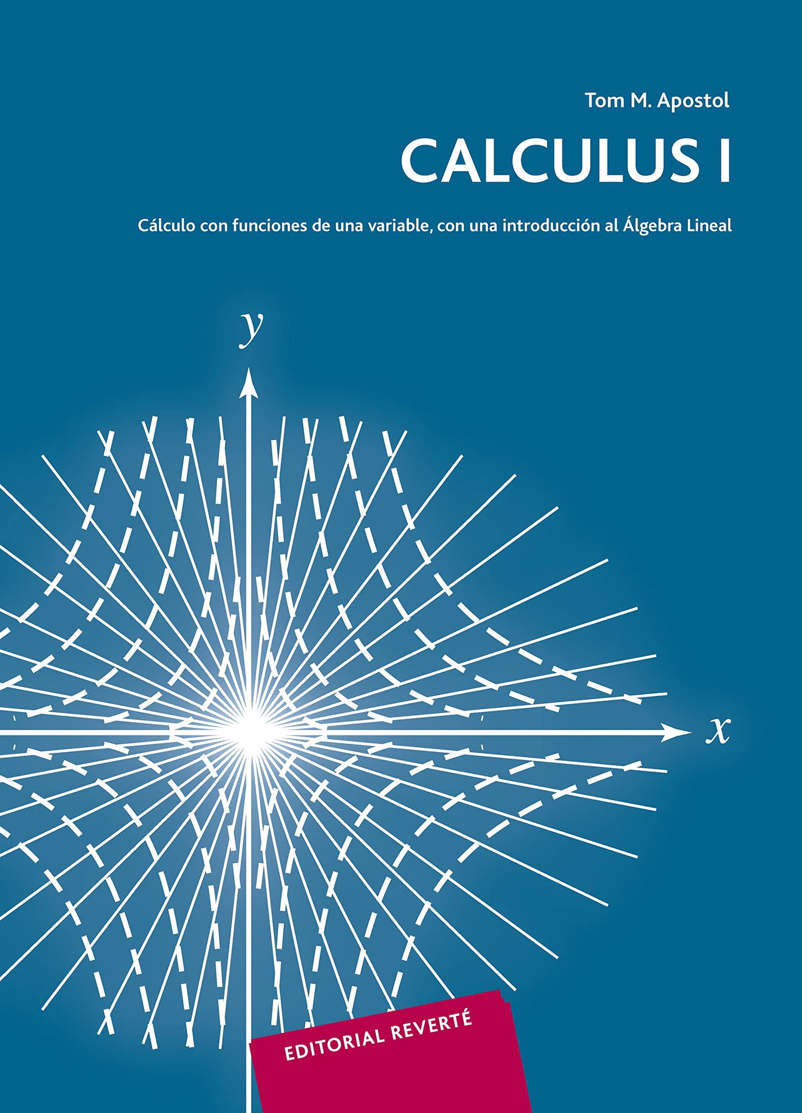 Calculus: Calculo Con Funciones De Una Variable Con Una Introduccion Al Algebra Lineal, Vol. 1 (SIN COLECCION)