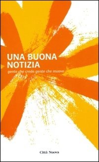 Una buona notizia. Gente che crede gente che muove (Orientamenti)