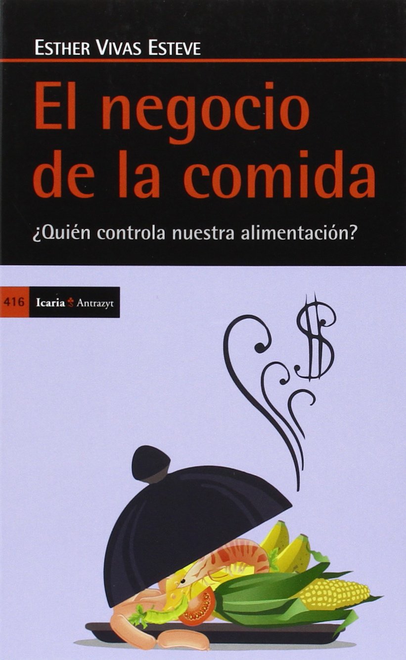 El negocio de la comida: ¿Quién controla nuestra alimentación? (Antrazyt)