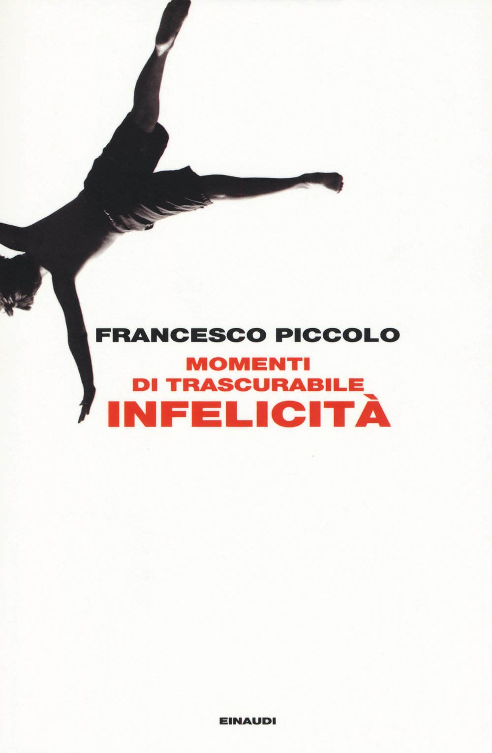 Momenti di trascurabile infelicità (L' Arcipelago Einaudi)