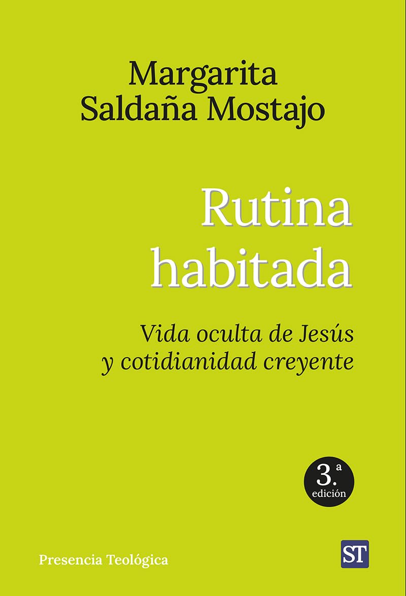 Rutina habitada. vida oculta de Jesus: Vida oculta de Jesús y cotidianidad creyente: 212 (Presencia Teologica)