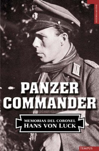 Panzer Commander - Bol 2ｦed: Memorias del general Hans Von Luck (Tempus)