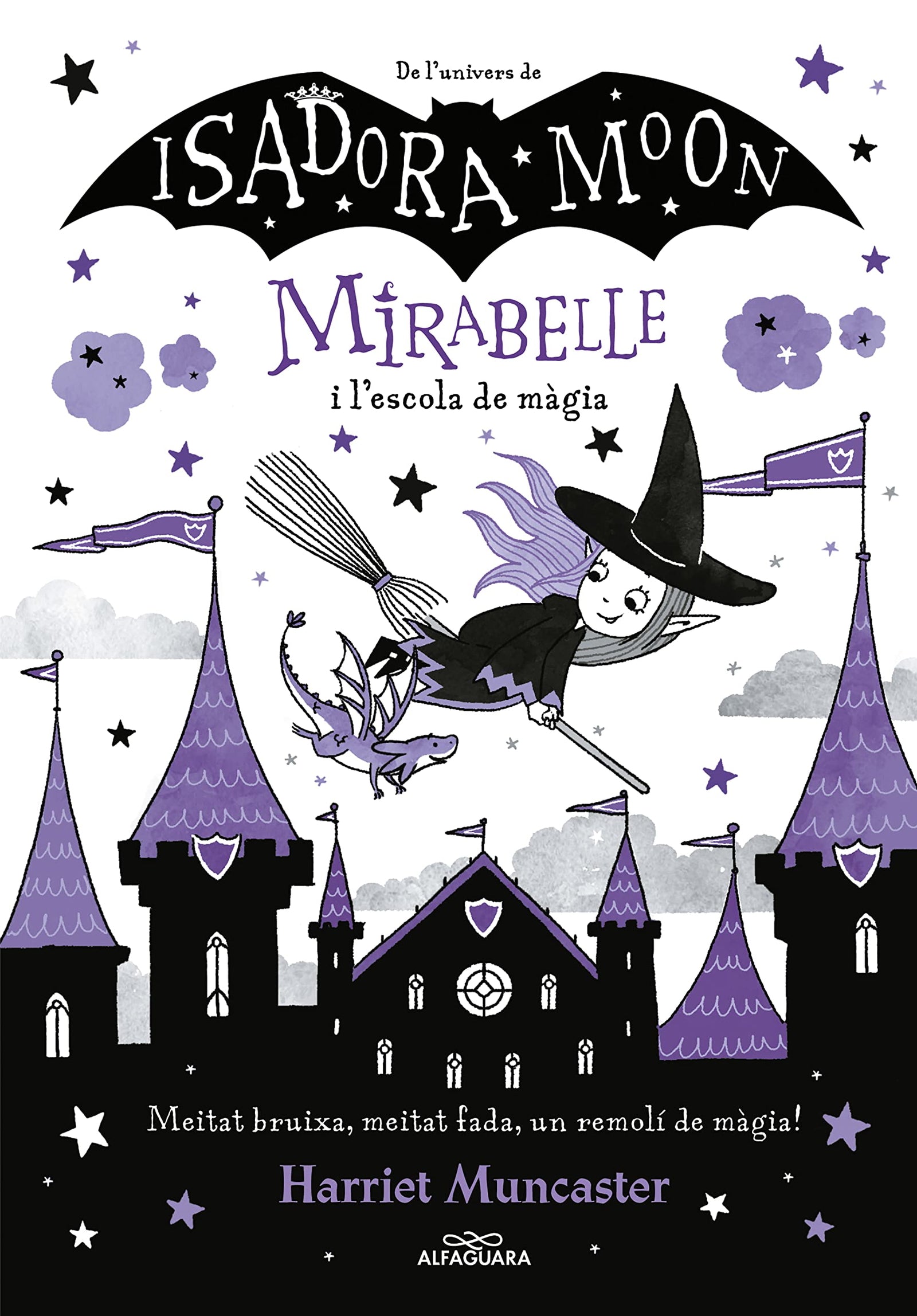 Mirabelle 2 - La Mirabelle i l'escola de màgia: Un llibre màgic de l'univers de la Isadora Moon amb purpurina a la coberta! (Harriet Muncaster)