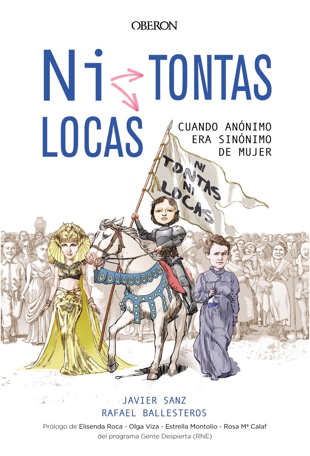 ¿Ni tontas, ni locas?: Cuando anónimo era sinónimo de mujer (Libros singulares)