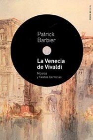 La Venecia de Vivaldi: Música y fiestas barrocas: 1 (Contextos)
