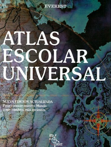 Atlas escolar universal: Nueva edición actualizada para conocer nuestro mundo y sus cambios más recientes. (Atlas Everest)