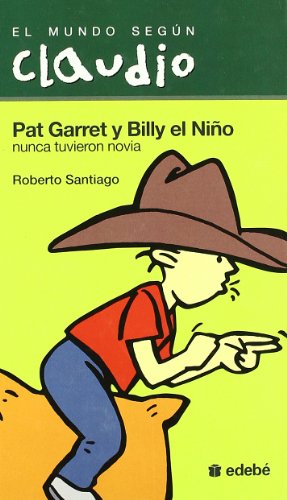 Pat Garret y Billy el Niño nunca tuvieron novia: 3 (EL MUNDO SEGÚN CLAUDIO)