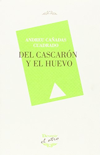 DEL CASCARÓN Y EL HUEVO: 95 (DEVENIR/EL OTRO)
