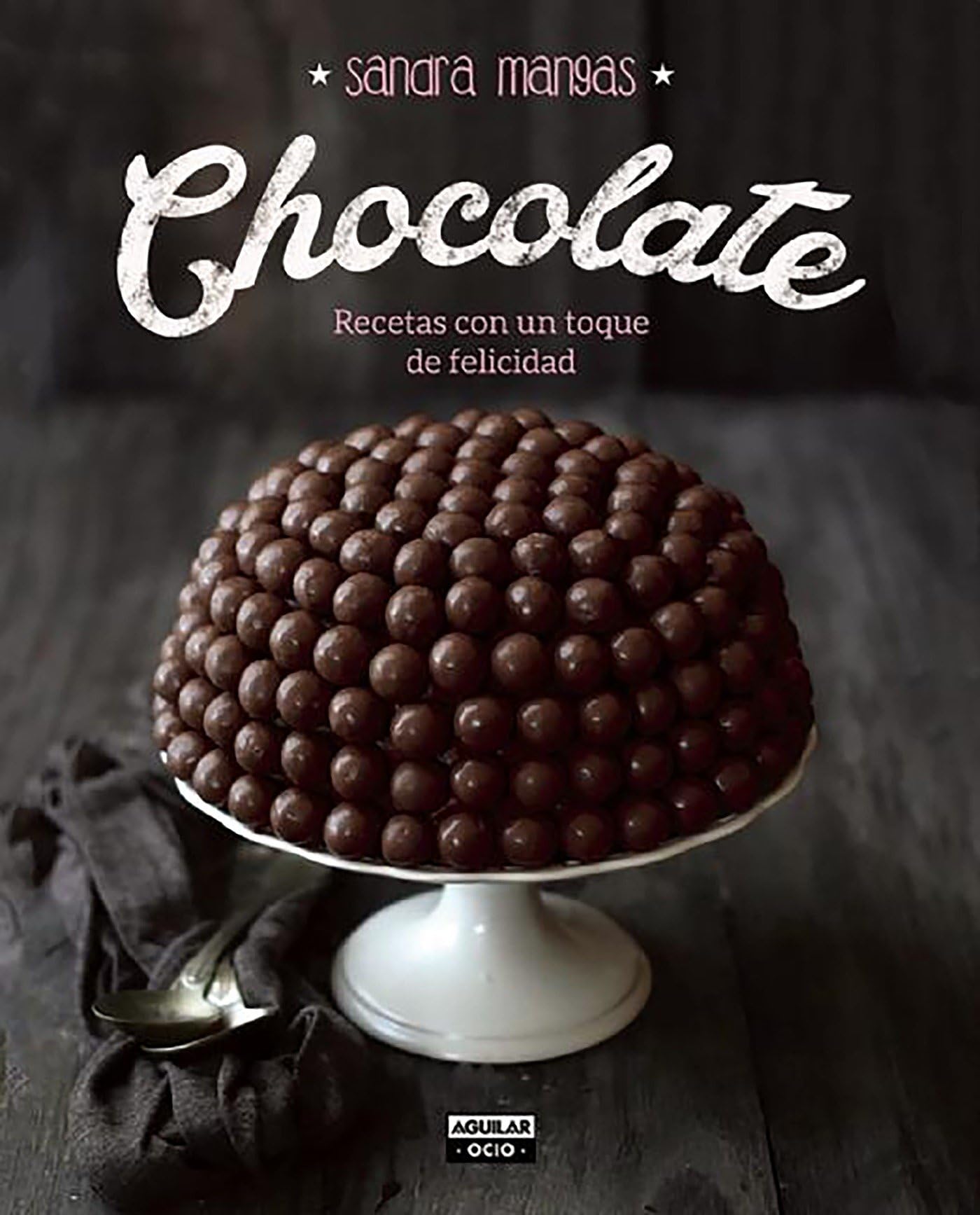 Chocolate: Recetas con un toque de felicidad (Gastronomía)