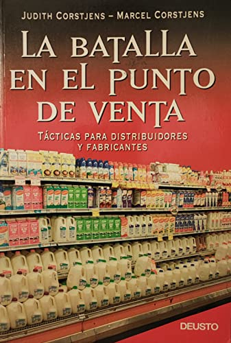 Batalla en el punto de venta, la. tacticas para distribuidores y fabri