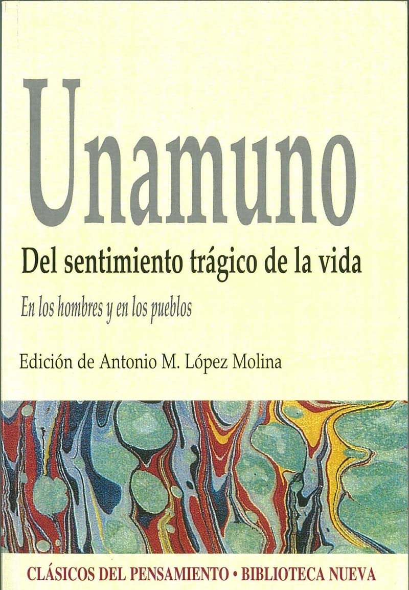 Del sentimiento trágico de la vida: En los hombres y en los pueblos (Clásicos del Pensamiento)