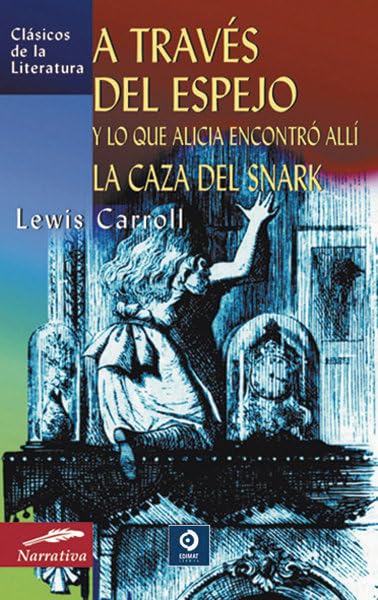 A tráves del espejo y lo que Alicia encontró allí / La caza del snark