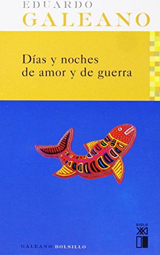 Días y Noches De Amor y De Guerra: 4 (Galeano Bolsillo)