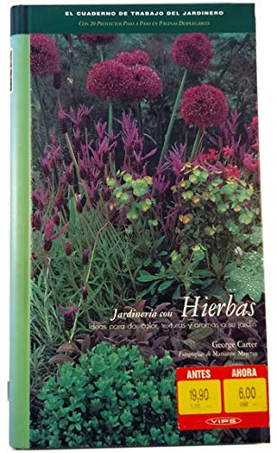 Jardineria con hierbas. ideas para dar color, texturas y aromas...