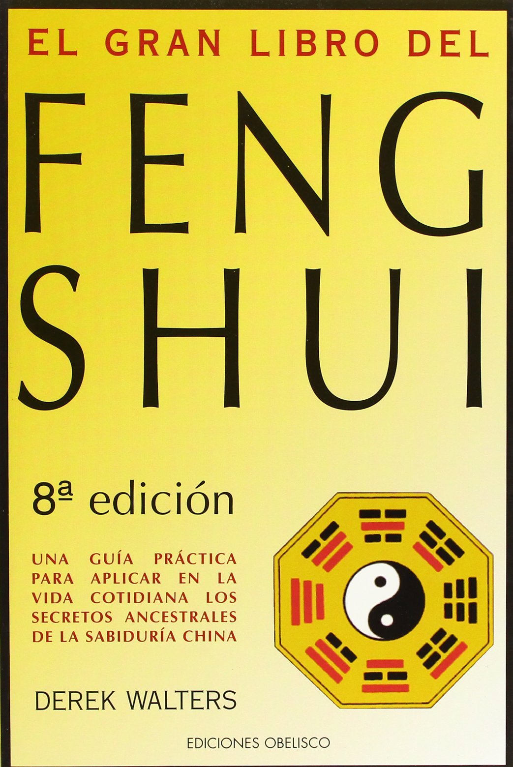 El gran libro del feng shui: Una Guia Practica de La Geomancia China y La Armonia Con El Medio Ambiente