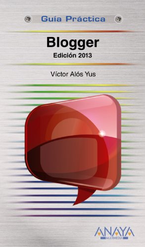 Blogger. Edición 2013 (Guías Prácticas)