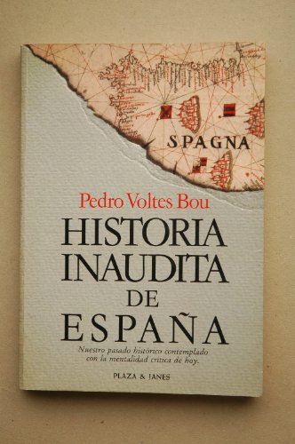 Historia inaudita de España: Tópicos, falsedades y sandeces de nuestra crónica nacional