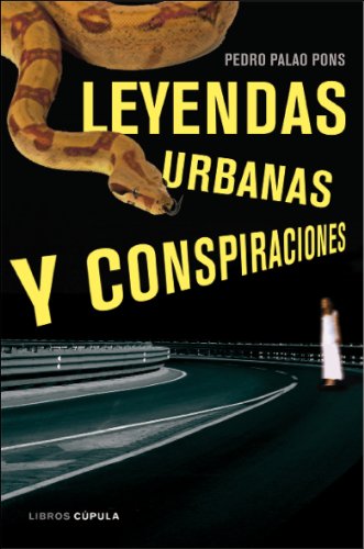 Leyendas urbanas y conspiraciones: 1 (Enigmas y conspiraciones)
