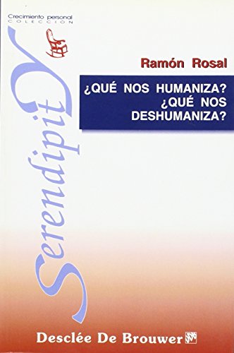 ¿Qué nos humaniza? ¿qué nos deshumaniza? (Serendipity)