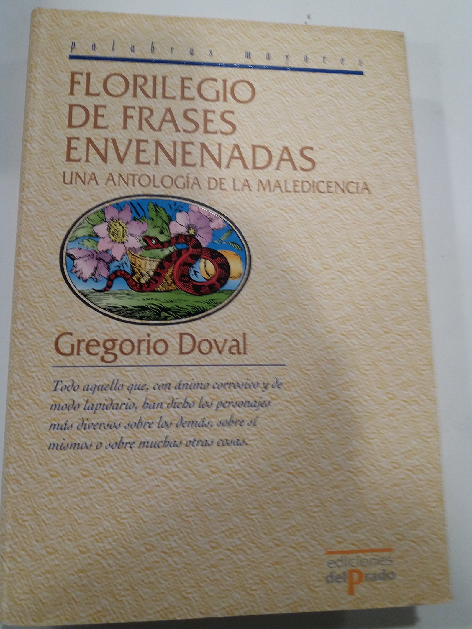 Florilegio de frases envenenadas / A Compendium of Poisoned Phrases (Ediciones Del Prado)