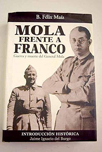 Mola frente a Franco - Guerra y muerte del general mola