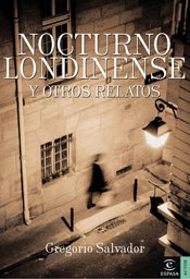 Nocturno londinense y otros relatos (ESPASA NARRATIVA)