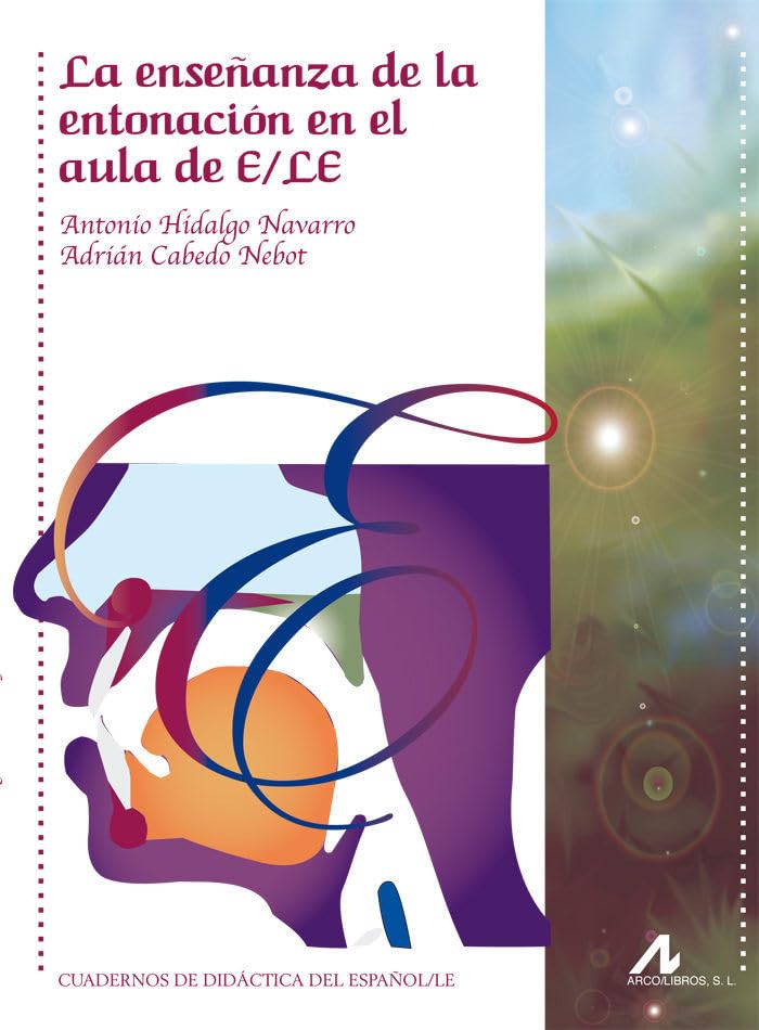 La Enseñanza De La Entonacion En El Aula De E/Le (Cuadernos de didáctica del español/LE)