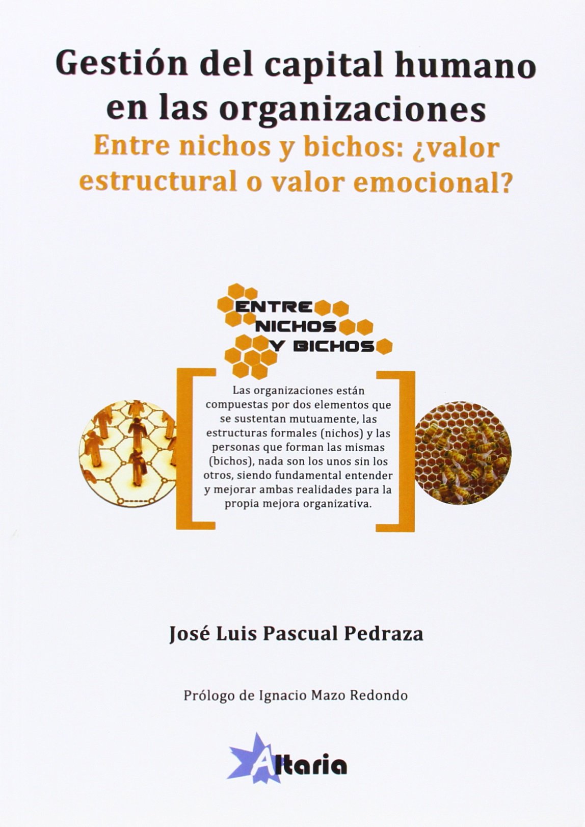Gestión del capital humano en las organizaciones: entre nichos y bichos : ¿valor estructural o valor emocional? (SIN COLECCION)