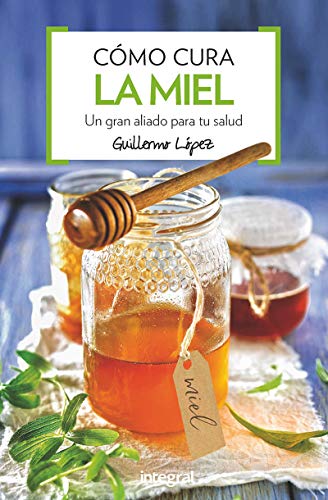 Cómo cura la miel (SALUD)