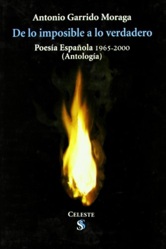 De lo imposible a lo verdadero:poesia española 1965-2000. antologia (Biblioteca Mitica)