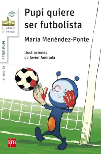 Pupi quiere ser futbolista (El Barco de Vapor Blanca)