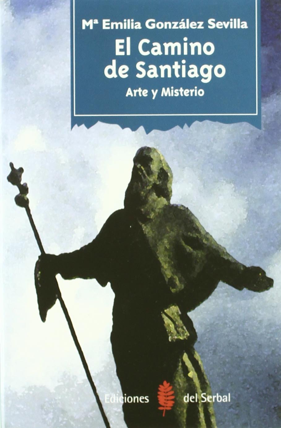 El camino de Santiago: Arte y misterio: 2 (Otras Obras- Libros del buen andar (serie menor))