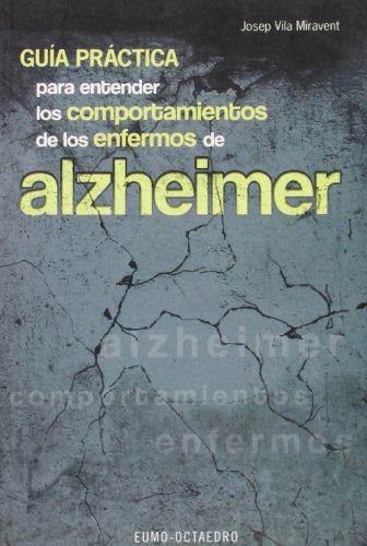 Guía práctica para entender los comportamientos de enfermos de Alzheimer (Horizontes-Salud)