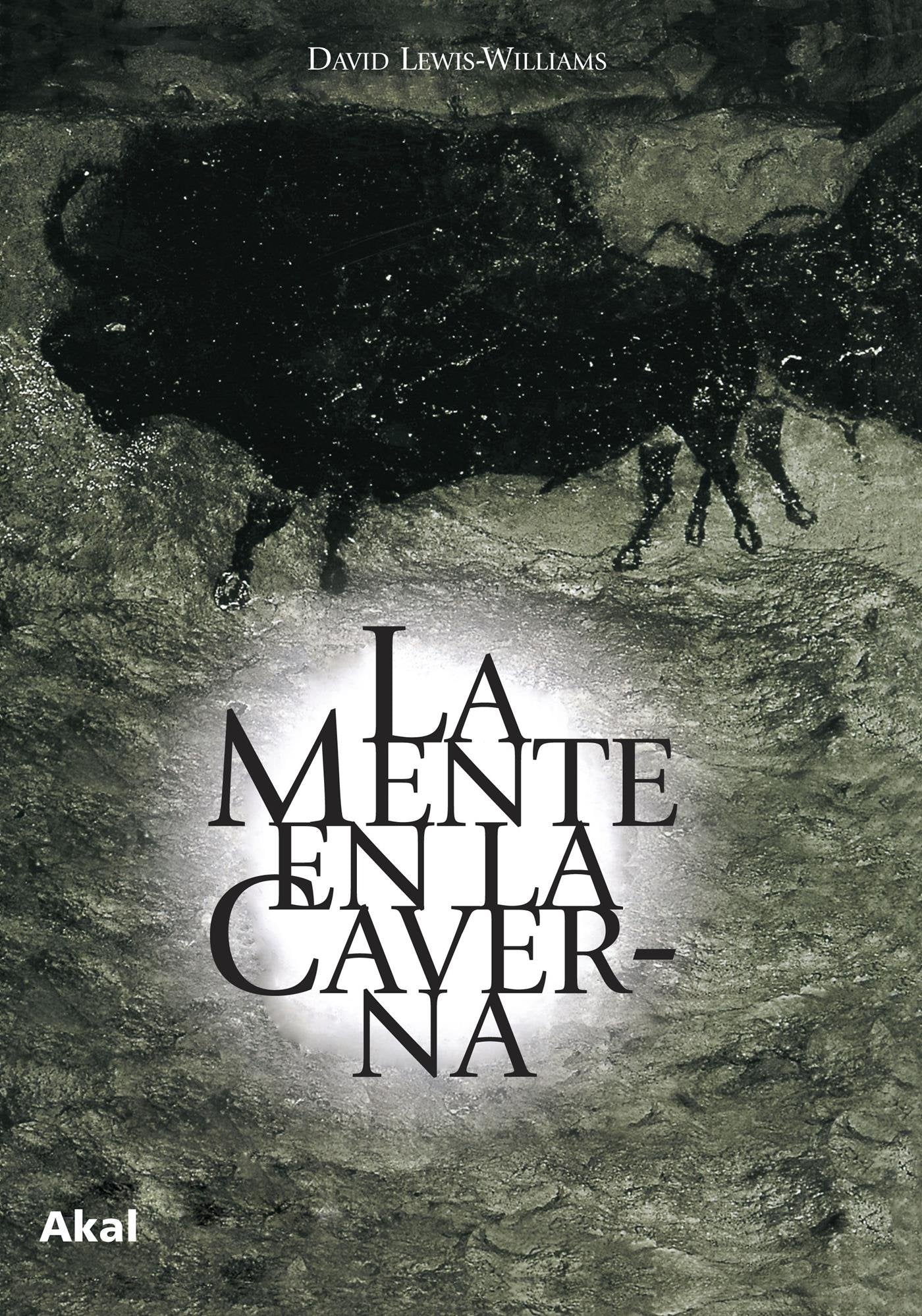 La mente en la caverna: La conciencia y los orígenes del arte: 5 (Arqueología)