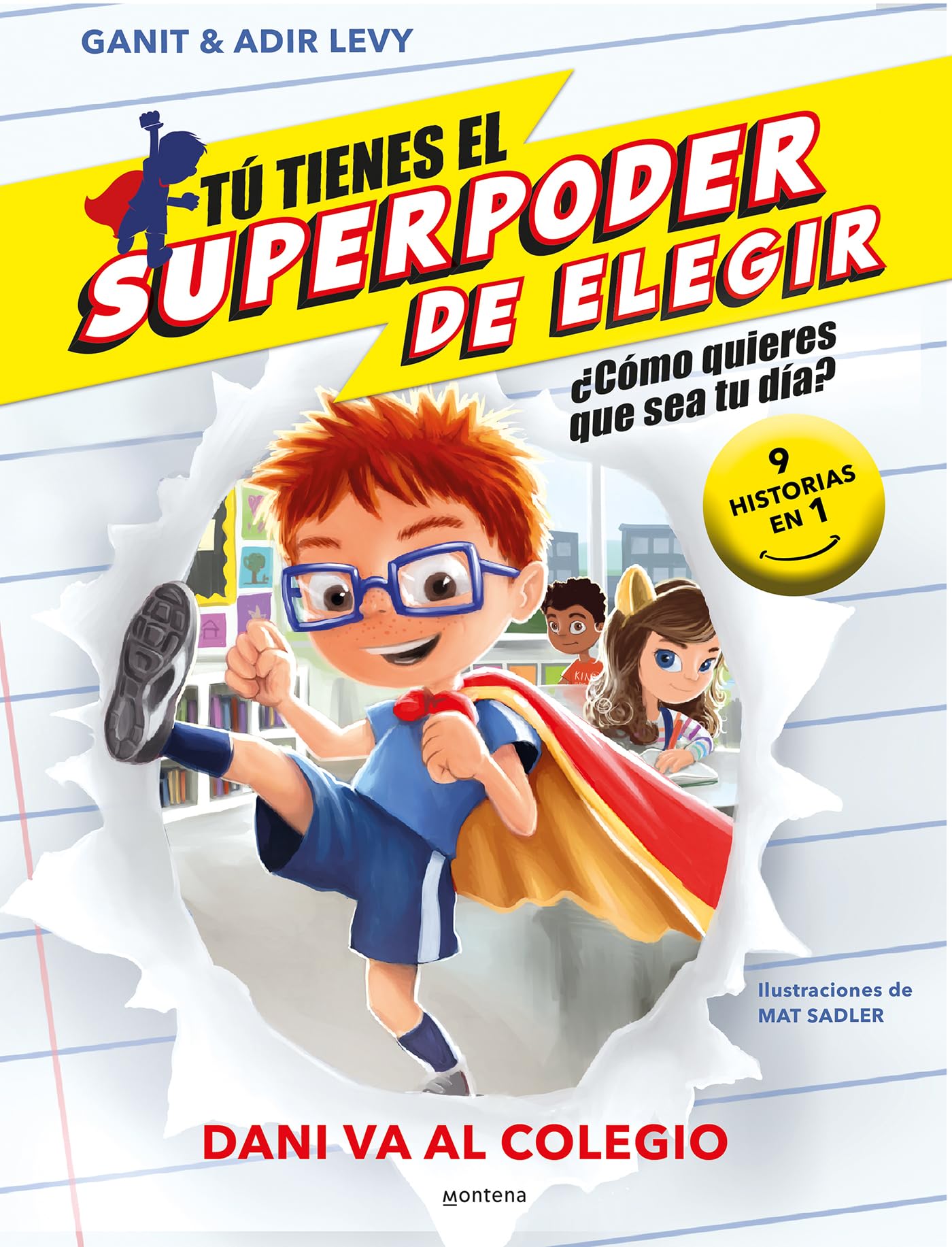 Tú tienes el Superpoder de Elegir 3 - Dani va al colegio: ¿Cómo quieres que sea tu día? (9 historias en 1) (Montena)