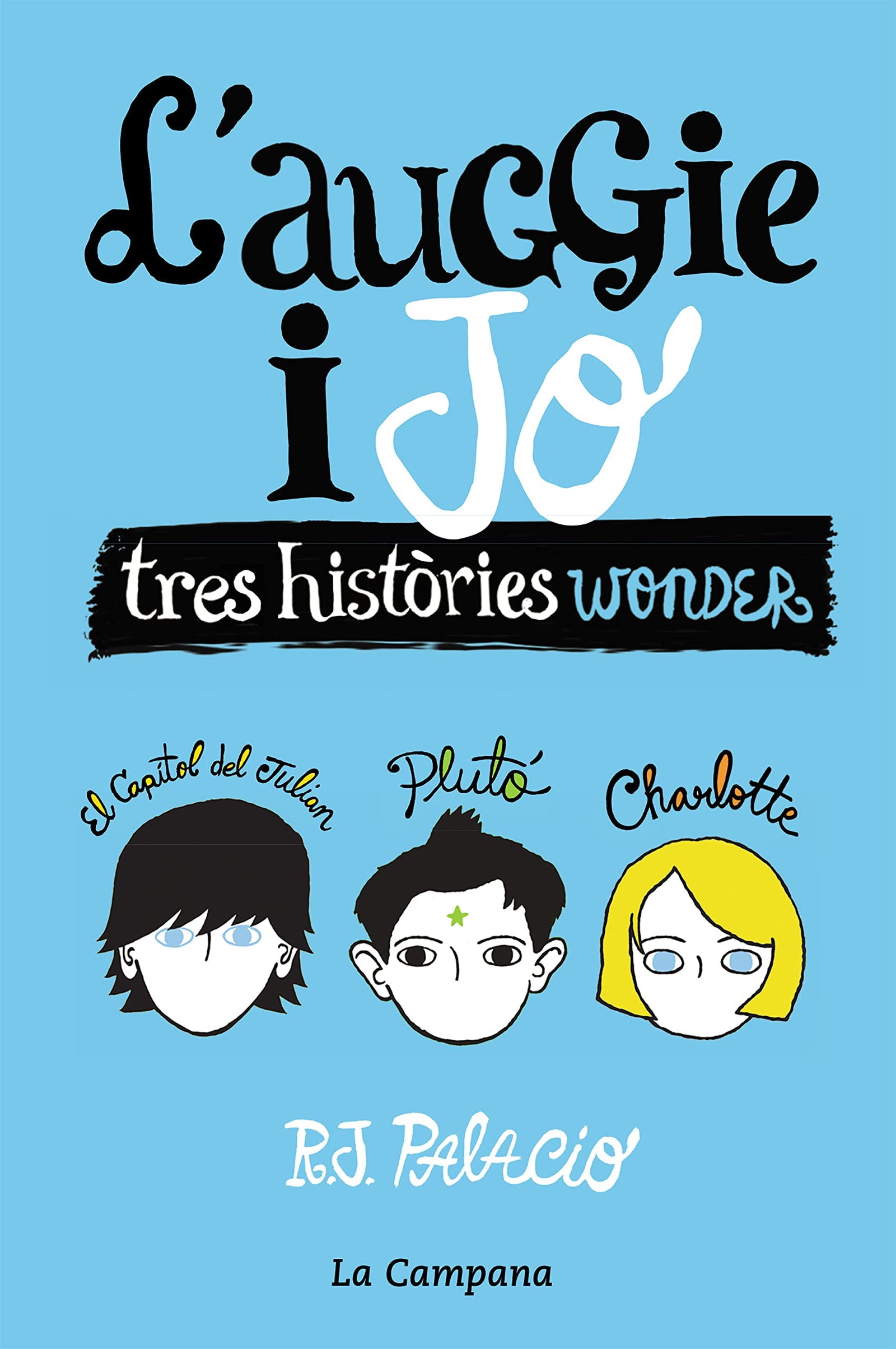 Wonder - L'Auggie i jo: Tres històries Wonder (Narrativa)