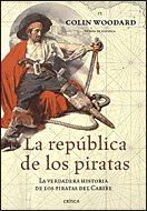 La república de los piratas: La verdadera historia de los piratas del Caribe: 1 (Tiempo de Historia)