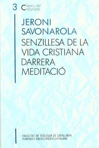La senzillesa de la vida cristiana. Darrera meditació (CLÀSSICS CRIST)