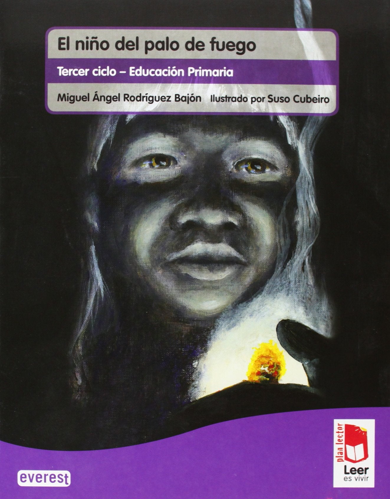 Plan lector Leer es vivir. El niño del palo de fuego. Cuaderno de lectoescritura - 9788444144177