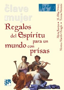Regalos del Espíritu para un mundo con prisas: 