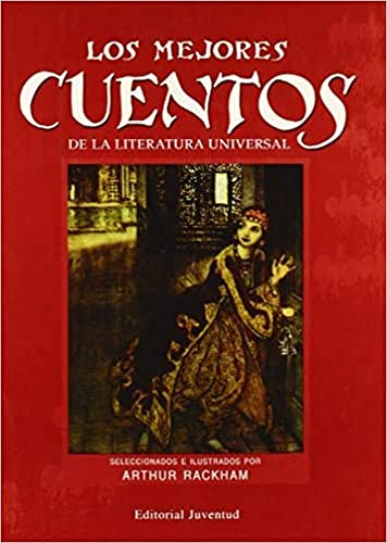 El libro de hadas de Arthur Rackham: Los mejores cuentos de la literatura universal (CUENTOS UNIVERSALES)