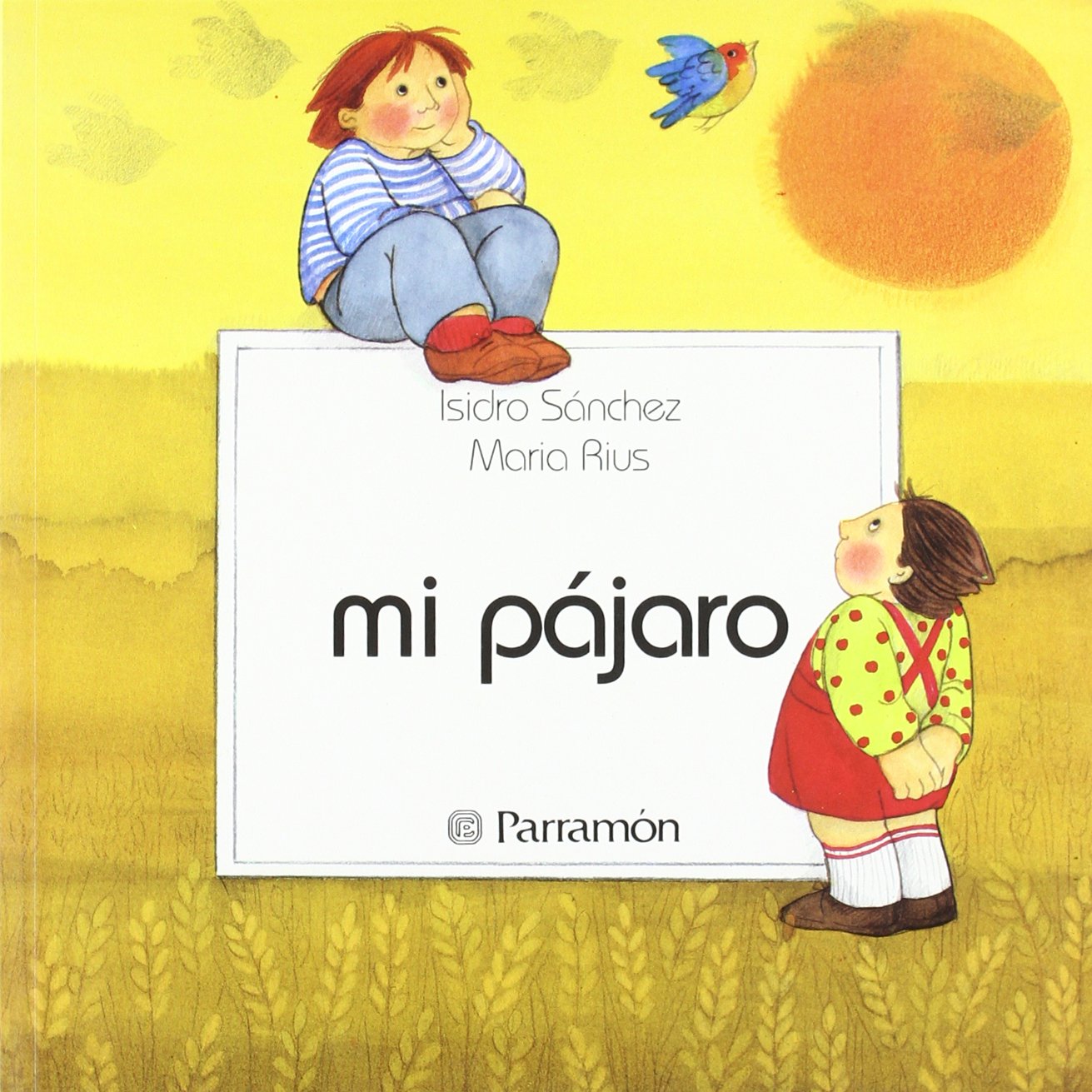 Mi Pájaro (PRIMERA BIBLIOTECA DE LOS NI?OS)