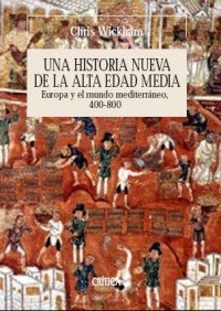 Una historia nueva de la Alta Edad Media: Europa y el mundo mediterráneo, 400-800: 1 (Serie Mayor)