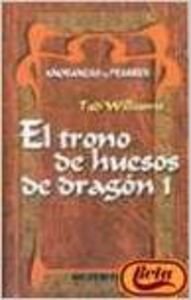 El Trono De Huesos De Dragon 1 - Rustica -