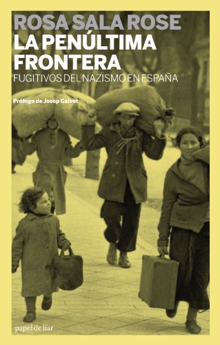 LA PENÚLTIMA FRONTERA: FUGITIVOS DEL NAZISMO EN ESPAÑA (PAPEL DE LIAR)