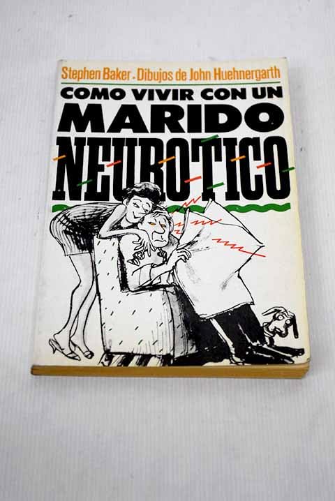 Cómo vivir con un marido neurótico