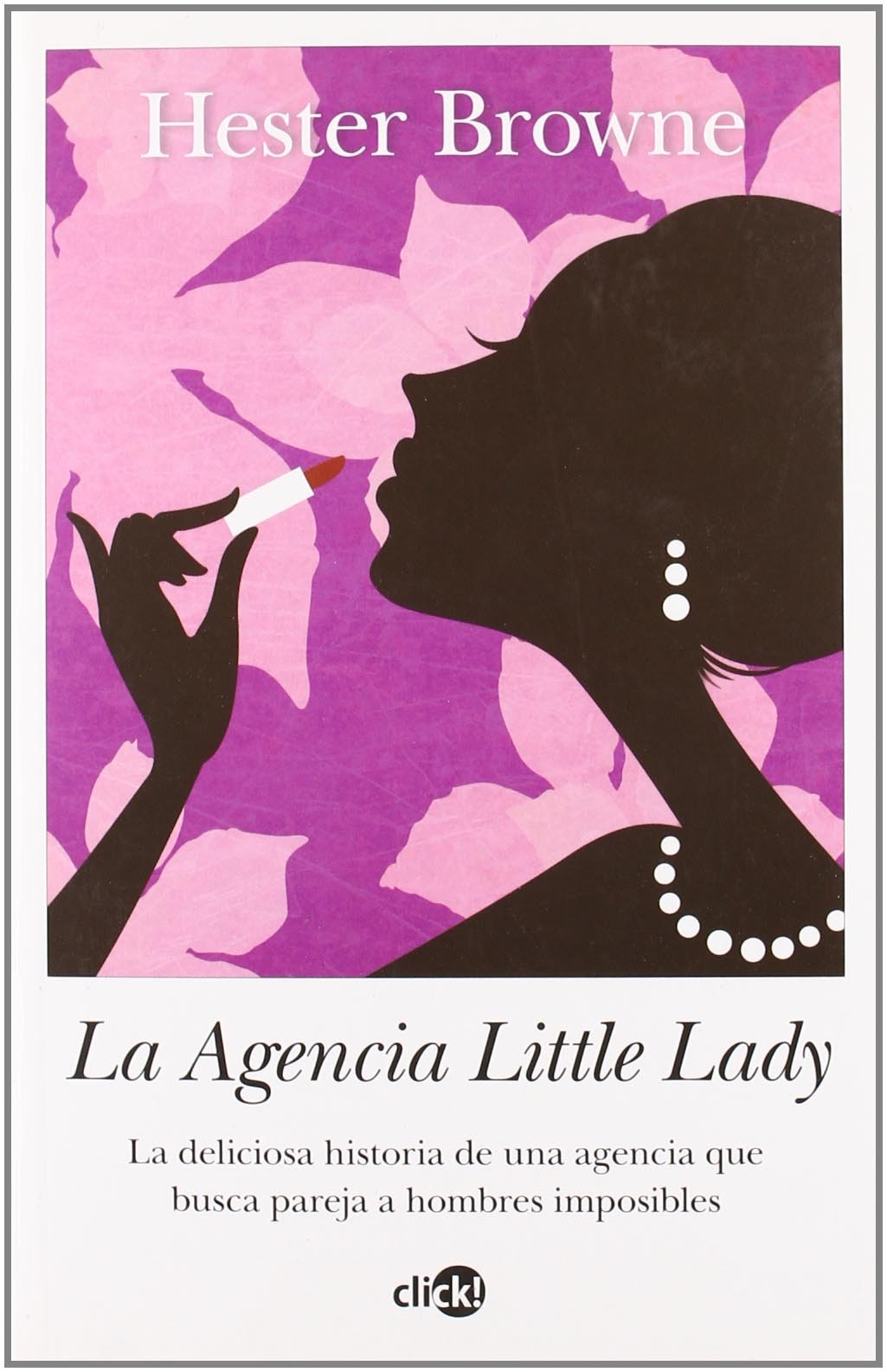 La agencia Little Lady: La deliciosa historia de una agencia que busca pareja a hombres imposibles