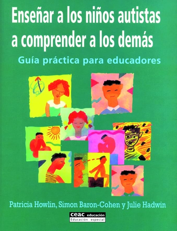 Enseñar a los niños autistas a comprender a los demás: Guía práctica para educadores (Educación Especial)
