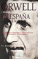 Orwell en España: Homenaje a Cataluña y otros escritos sobre la guerra civil española: 28 (Tiempo de Memoria)