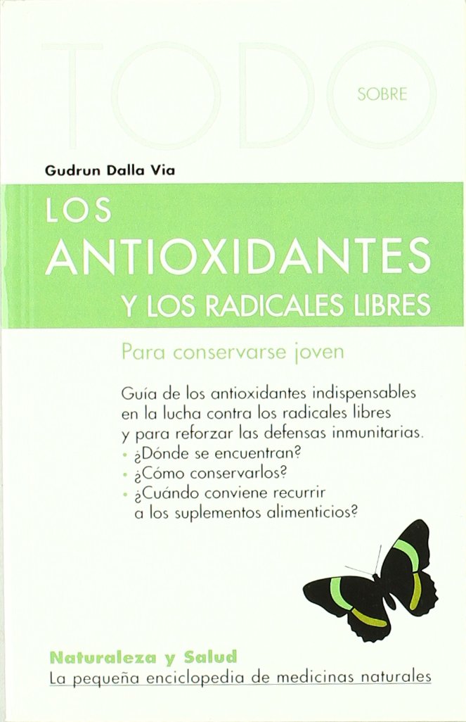 Todo Sobre Los Antioxidantes -7 (Naturaleza y salud)